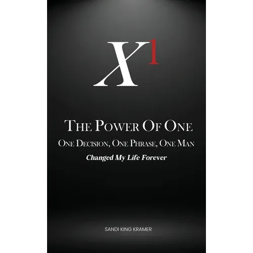 The Power of One: One Decision, One Phrase, One Man