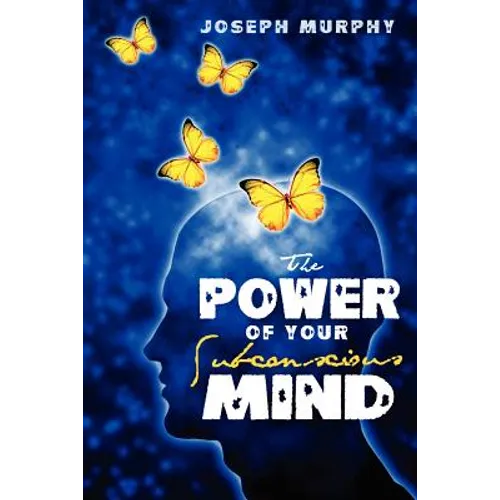 The Power of Your Subconscious Mind