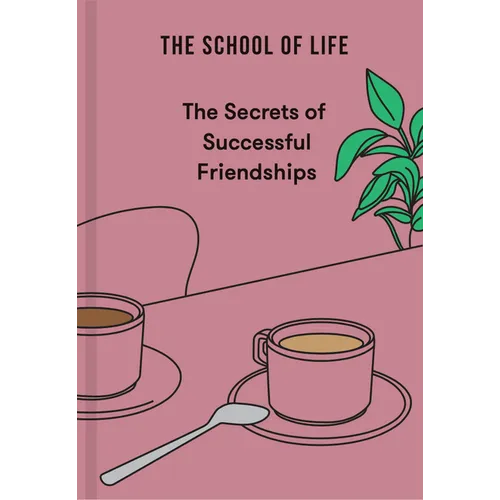 The Secrets of Successful Friendships