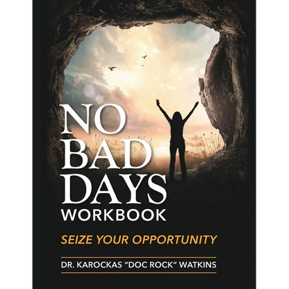 No Bad Days Workbook: Seize Your Opportunity - Paperback