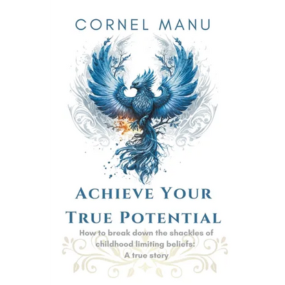 Achieve Your True Potential - How To Break Down The Shackles Of Childhood Limiting Beliefs