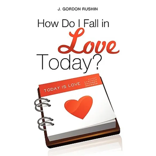 How Do I Fall in Love Today?