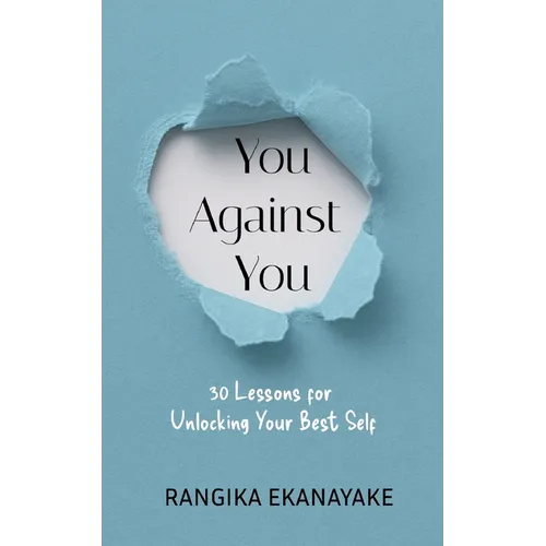 You against You: 30 Lessons for Unlocking Your Best Self