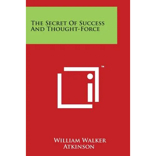 The Secret Of Success And Thought-Force