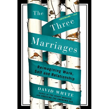 The Three Marriages: Reimagining Work, Self and Relationship - Paperback