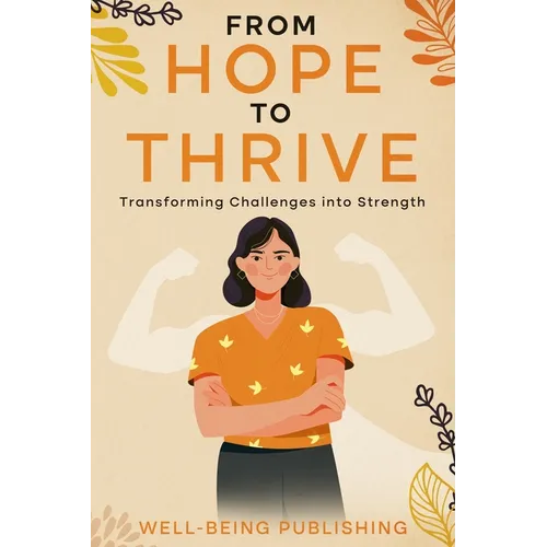 From Hope to Thrive: Transforming Challenges into Strength