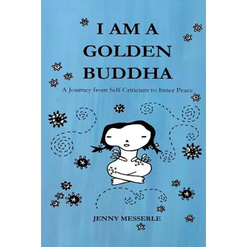 I am a Golden Buddha: A Journey from Self-Criticism to Inner Peace
