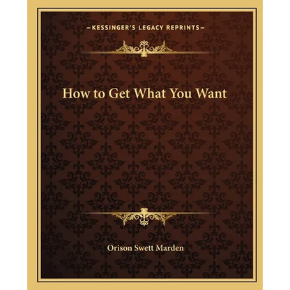 How to Get What You Want