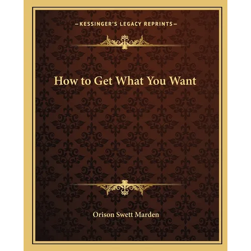 How to Get What You Want - Paperback