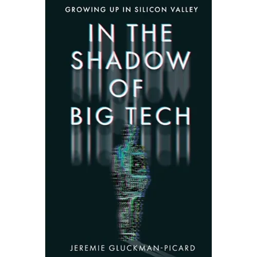 In the Shadow of Big Tech: Growing Up in Silicon Valley
