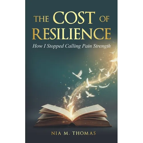 The Cost of Resilience: How I Stopped Calling Pain Strength