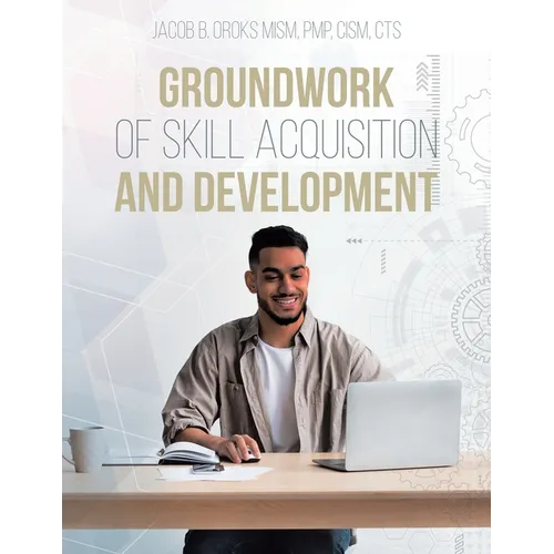 Groundwork of Skill Acquisition and Development