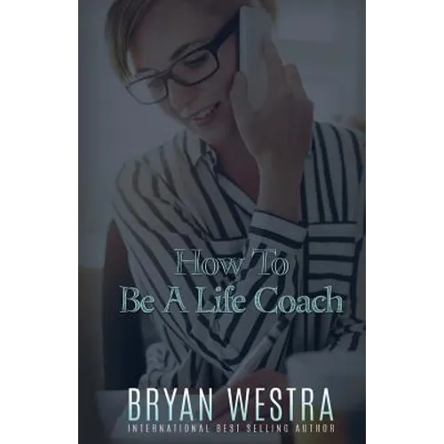 How To Be A Life Coach