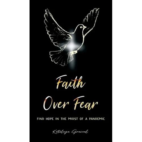 Faith Over Fear: Find Hope in the Midst of a Pandemic