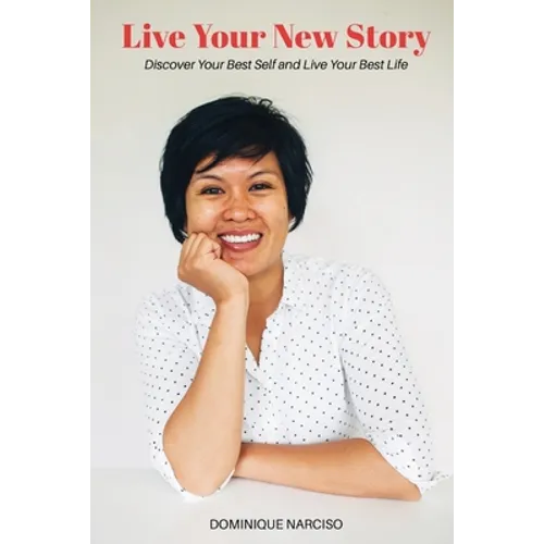 Live Your New Story: Discover Your Best Self and Live Your Best Life