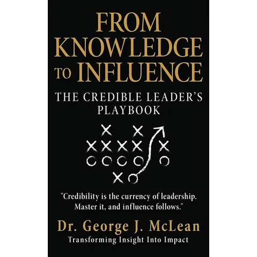 From Knowledge to Influence: The Credible Leader's Playbook
