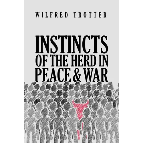 Instincts of the Herd in Peace and War