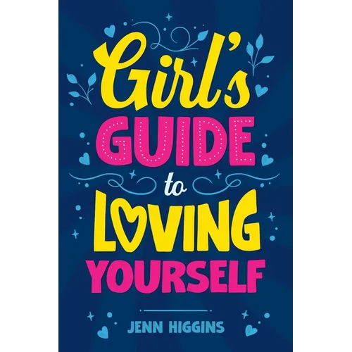 Girl's Guide to Loving Yourself