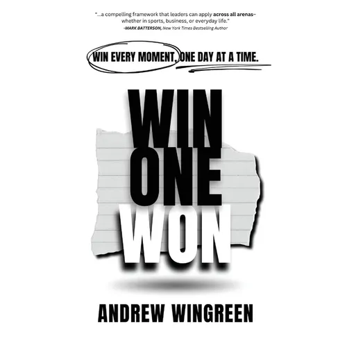Win One Won: Win Every Moment, One Day at a Time