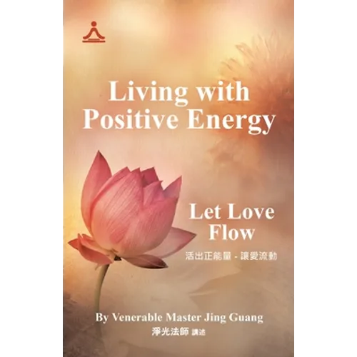Living with Positive Energy: Let Love Flow