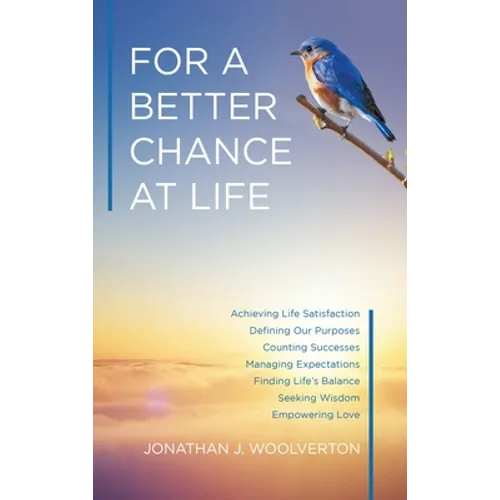 For a Better Chance at Life: Achieving Life Satisfaction