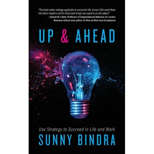 Up and Ahead: Use Strategy to Succeed in Life and Work