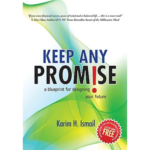 Keep Any Promise: A Blueprint for Designing Your Future