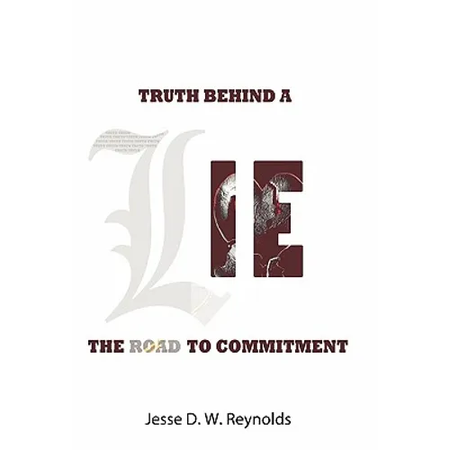 The Truth behind a Lie: The Road to Commitment