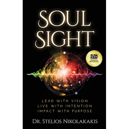 Soul Sight: Lead with vision. Live with intention. Impact with purpose.