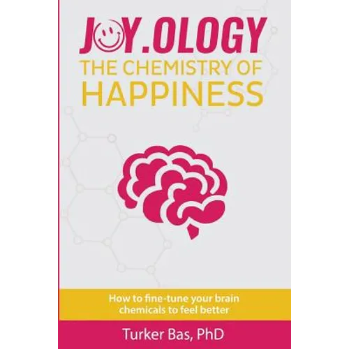 Joy.Ology: The Chemistry of Happiness - Paperback