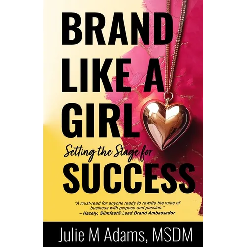 Brand Like a Girl: Setting the Stage for SUCCESS