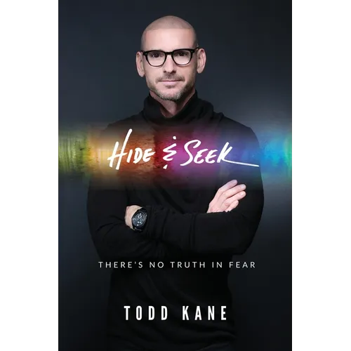 Hide & Seek: There's No Truth in Fear