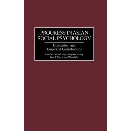 Progress in Asian Social Psychology: Conceptual and Empirical Contributions