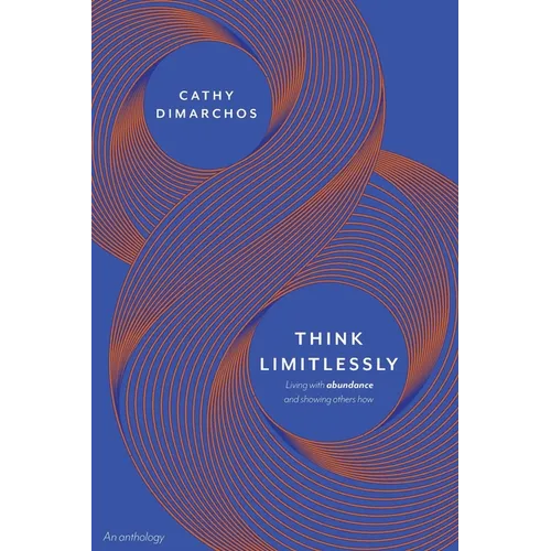 Think Limitlessly: Living with abundance and showing others how.