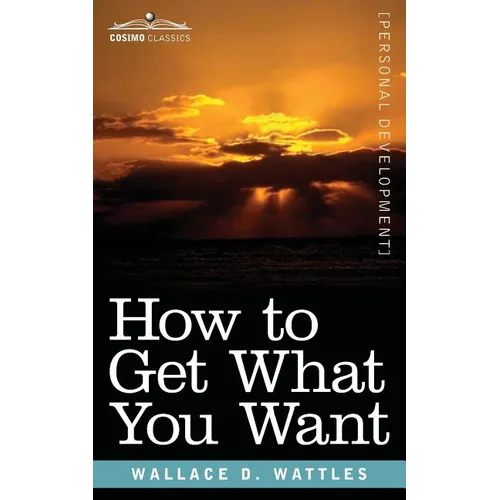 How to Get What You Want