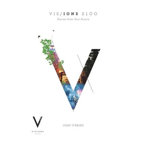 Visions 2100: Stories from Your Future