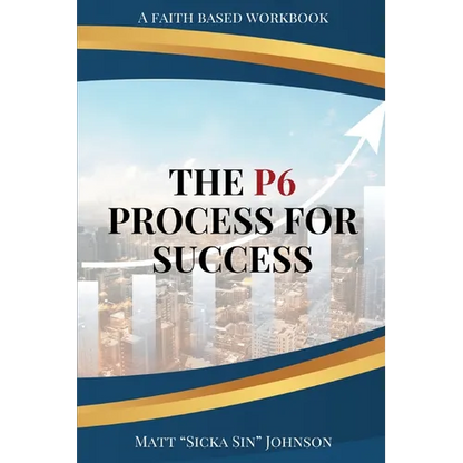 The P6 Process for Success - Paperback