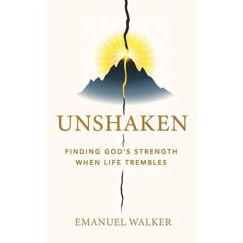 Unshaken: Finding God's Strength When Life Trembles