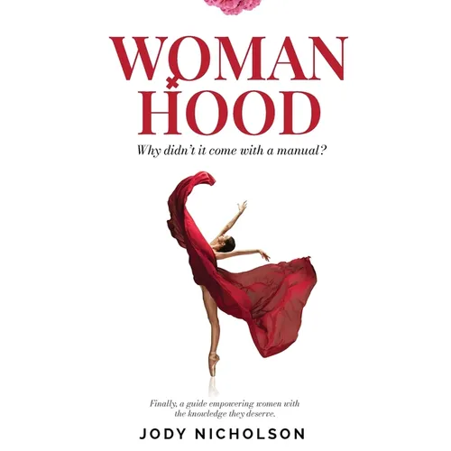 Womanhood: Why didn't it come with a manual?