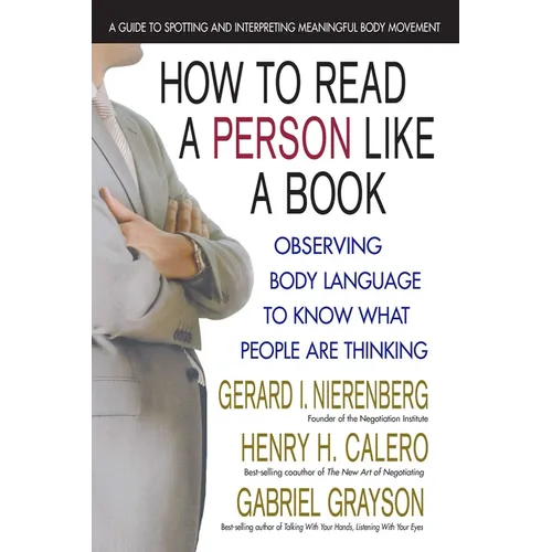 How to Read a Person Like a Book: Observing Body Language to Know What People Are Thinking