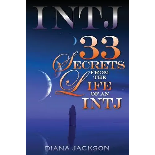 Intj 33: Secrets From the Life of an INTJ