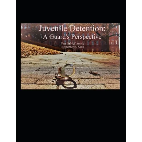 Juvenile Detention: A Guard's Perspective