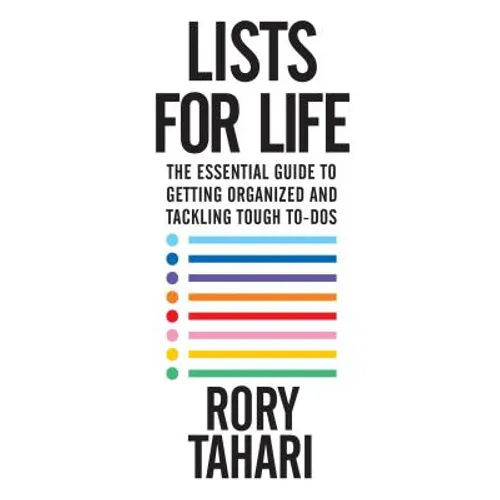 Lists for Life: The Essential Guide to Getting Organized and Tackling Tough To-Dos