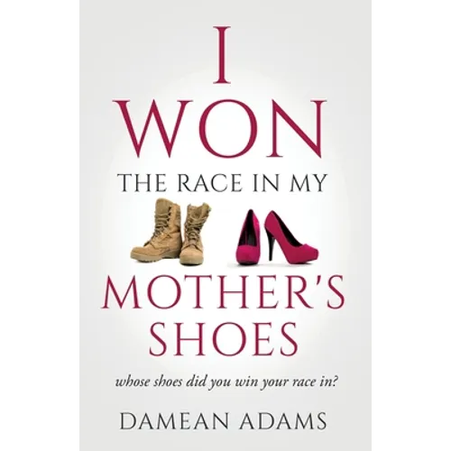 I Won The Race In My Mother's Shoes