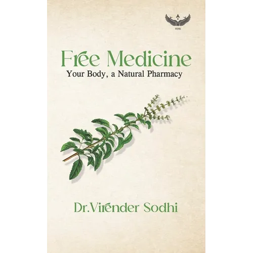 Free Medicine: Your body, a Natural Pharmacy