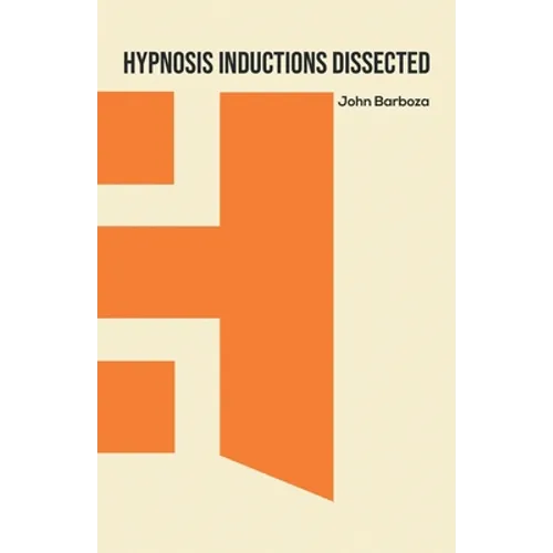 Hypnosis Inductions Dissected