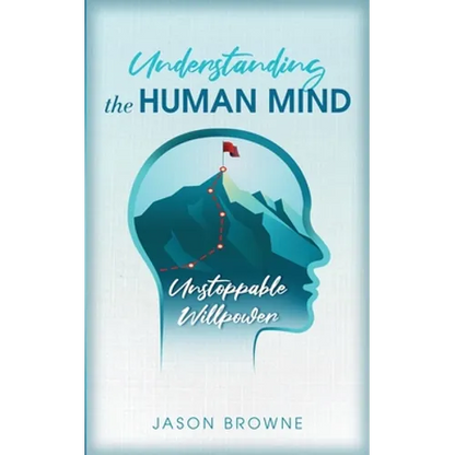 Understanding the Human Mind Unstoppable Willpower - Paperback
