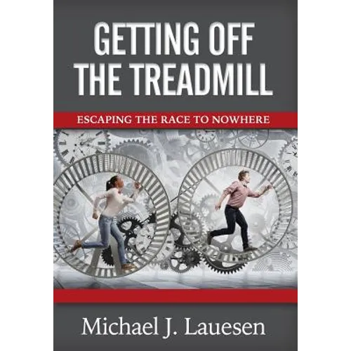 Getting off the Treadmill: Escaping the Race to Nowhere