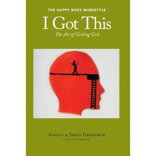 I Got This: The Art of Getting Grit