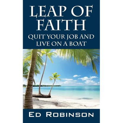 Leap of Faith: Quit Your Job and Live on a Boat